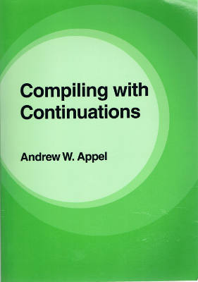Compiling with Continuations (Softcover)