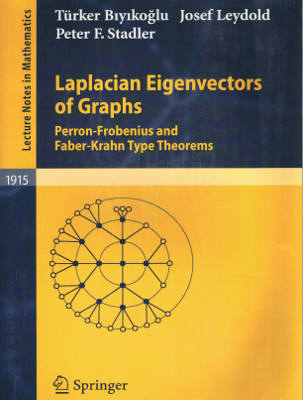 Lecture Notes in Mathematics #1915: Laplacian Eigenvectors of Graphs: Perron-Frobenius and Faber-Krahn Type Theorems (Softcover)
