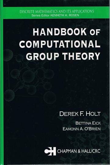 Discrete Mathematics and Its Applications: Handbook of Computational Group Theory (Hardback)