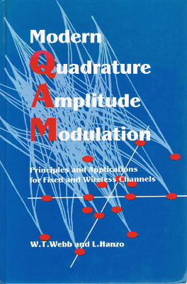 Modern Quadrature Amplitude Modulation: Principles and Applications for Fixed and Wireless Channels (Hardback)