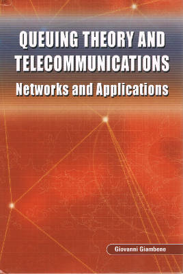 Queuing Theory and Telecommunications: Networks and Applications (Hardback)