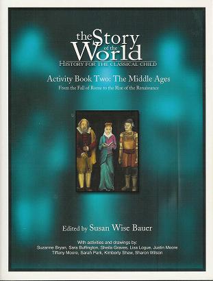 The Story of the World: History for the Classical Child, Volume 2: The Middle Ages: From the Fall of Rome to the Rise of the Renaissance (Paperback Book/Activity Book Set)