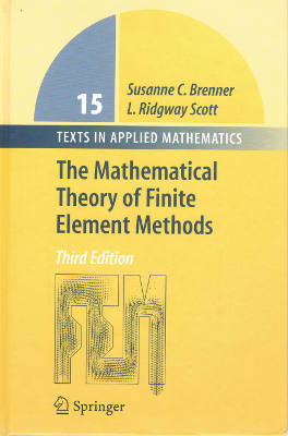 Texts in Applied Mathematics 15: The Mathematical Theory of Finite Element Methods, Third Edition (Hardback)