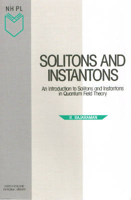 North-Holland Personal Library: Solitons and Instantons: An Introduction to Solitons and Instantons in Quantum Field Theory (Softcover)
