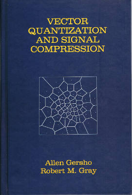 The Kluwer International Series in Engineering and Computer Science: Vector Quantization and Signal Compression (Hardback)