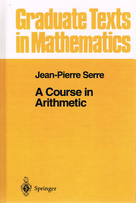 Graduate Texts in Mathematics: A Course in Arithmetic (Hardback)