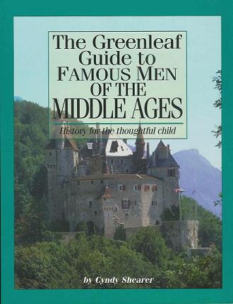 Famous Men of the Middle Ages (Paperback: Greenleaf Guide, Text, Timechart Set)