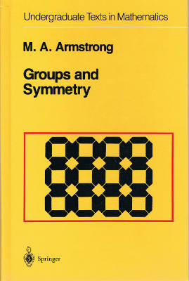 Undergraduate Texts in Mathematics: Groups and Symmetry (Hardback)