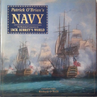 Patrick O'Brian's Navy: The Illustrated Companion to Jack Aubrey's World (Hardback)