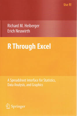Use R! : R Through Excel: A Spreadsheet Interface for Statistics, Data Analysis, and Graphics (Softcover)