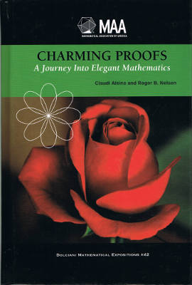 Dolciani Mathematical Expositions No. 42: Charming Proofs: A Journey Into Elegant Mathematics (Hardback)