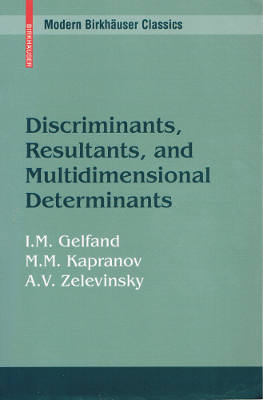Discriminants, Resultants, and Multidimensional Determinants (Softcover)