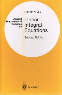 Applied Mathematical Sciences 82: Linear Integral Equations, Second Edition (Hardback)