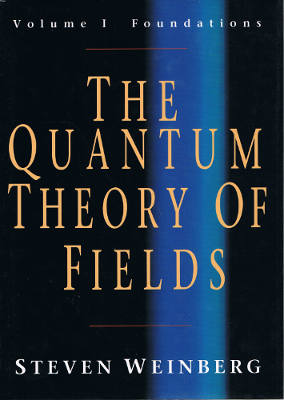 The Quantum Theory of Fields, Volume I: Foundations (Hardback)