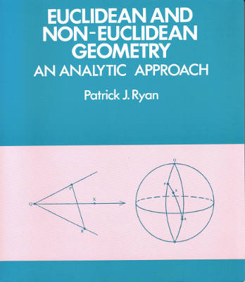 Euclidean and Non-Euclidean Geometry: An Analytic Approach (Softcover)