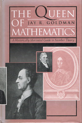 The Queen of Mathematics: A Historically Motivated Guide to Number Theory (Hardback)