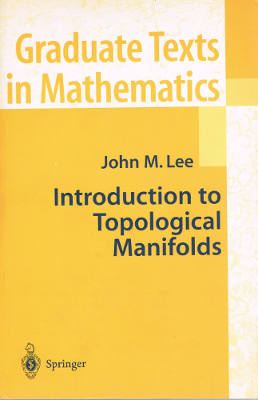 Graduate Texts in Mathematics: Introduction to Topological Manifolds (Softcover)