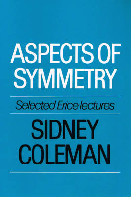 Aspects of Symmetry: Selected Erice Lectures (Softcover)