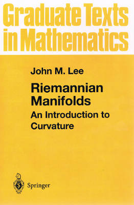 Graduate Texts in Mathematics: Riemannian Manifolds: An Introduction to Curvature (Softcover)