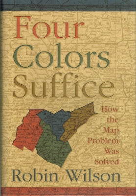 Four Colors Suffice: How the Map Problem Was Solved (Hardcover w/Dust Jacket)