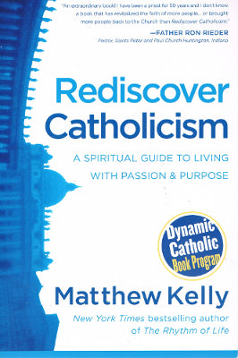 Rediscover Catholicism: A Spiritual Guide to Living with Passion & Purpose (Trade Paperback)