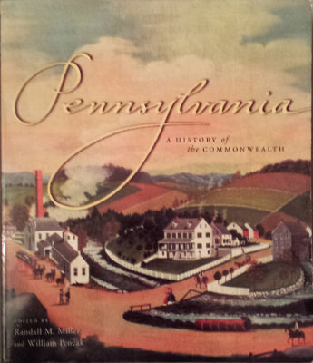 Pennsylvania: A History of the Commonwealth (Paperback)