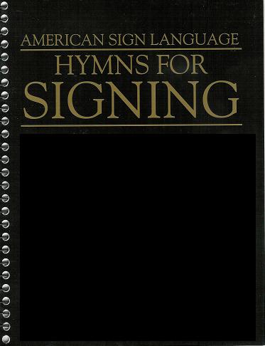 American Sign Language: Hymns for Signing (Spiral Bound)