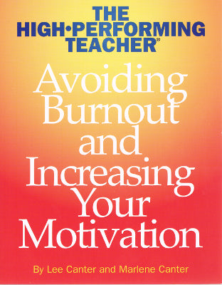 The High-Performing Teacher: Avoiding Burnout and Increasing Your Motivation (Paperback)