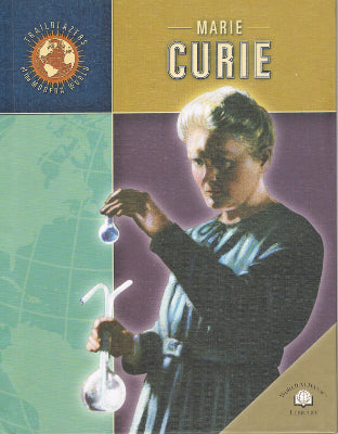 Trailblazers of the Modern World: Marie Curie (Hardback)