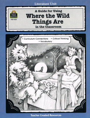 A Guide for Using Where the Wild Things Are in the Classroom (Paperback)