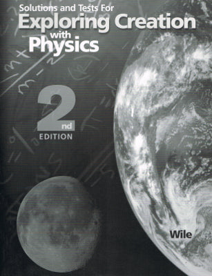 Exploring Creation with Physics, Second Edition (Hardback Textbook, Paperback Solutions and Tests, Paperback Tests)