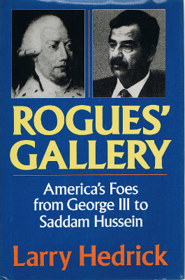 Rogues' Gallery: America's Foes from George III to Saddam Hussein (Hardback - Signed by Author)