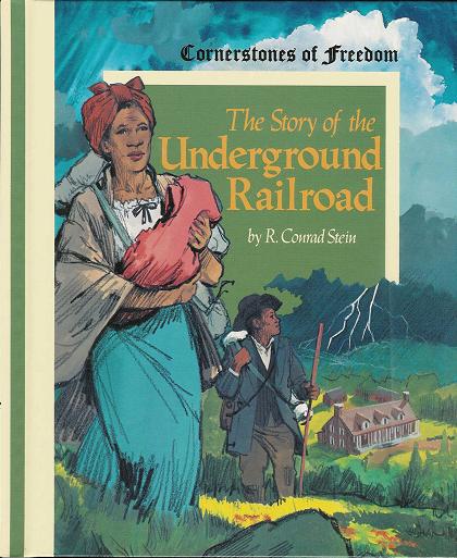 Cornerstones of Freedom: The Story of the Underground Railroad  (Hardback)