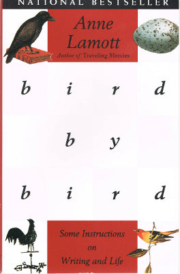 Bird by Bird: Some Instructions on Writing and Life (Paperback)