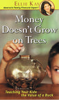 Money Doesn't Grow on Trees: Teaching Your Kids the Value of a Buck (Paperback - Signed by Author)