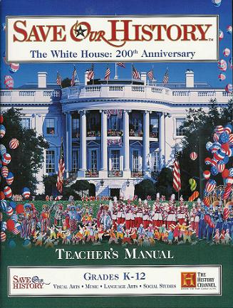 Save Our History: The White House: 200th Anniversary, Teacher's Manual, Grades K-12 (Paperback)