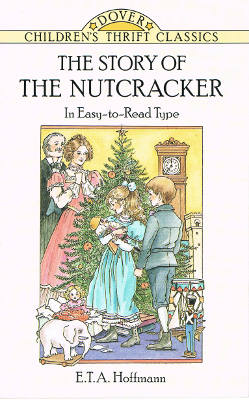 Dover Children's Thrift Classics: The Story of the Nutcracker (Paperback)