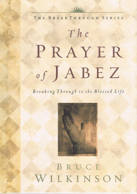 The Prayer of Jabez: Breaking Through to the Blessed Life (Hardback)