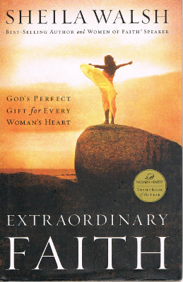 Extraordinary Faith: God's Perfect Gift for Every Woman's Heart (Hardback)