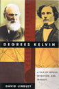 Degrees Kelvin: A Tale of Genius, Invention, and Tragedy (Softcover)