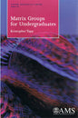 Student Mathematical Library, Volume 29: Matrix Groups for Undergraduates (Softcover)