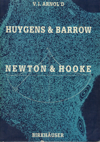 Huygens & Barrow, Newton & Hooke: Pioneers in Mathematical Analysis and Catastrophe Theory from Evolvents to Quasicrystals (Softcover)