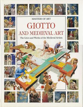 Masters of Art: Giotto and Medieval Art: The Lives and Works of the Medieval Artists (Hardback)