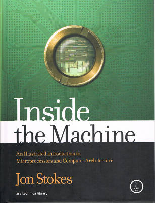 Inside the Machine: An Illustrated Introduction to Microprocessors and Computer Architecture (Hardback)