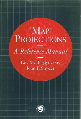 Map Projections: A Reference Manual (Softcover)