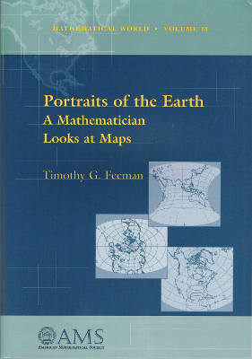 Mathematical World, Volume 18: Portraits of the Earth: A Mathematician Looks at Maps (Softcover)