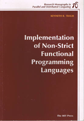 Research Monographs in Parallel and Distributed Computing: Implementation of Non-Strict Functional Programming Languages (Softcover)