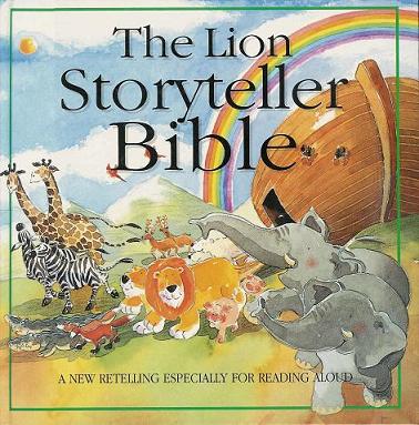 The Lion Storyteller Bible: A New Retelling Especially for Reading Aloud (Hardback)