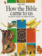 How the Bible Came to Us: The Story of the Book that Changed the World (Paperback)