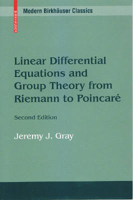 Linear Differential Equations and Group Theory from Riemann to Poincaré, Second Edition (Softcover)